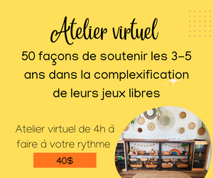 Atelier virtuel de 4h : 50 façons de soutenir les 3-5 ans dans la complexification de leurs jeux libres